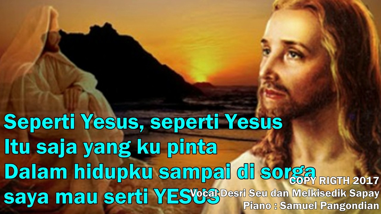 SEPERTI YESUS SEPERTI YESUS ITU SAJA YANG KUPINTA- LAGU PANTEKOSTA LAMA