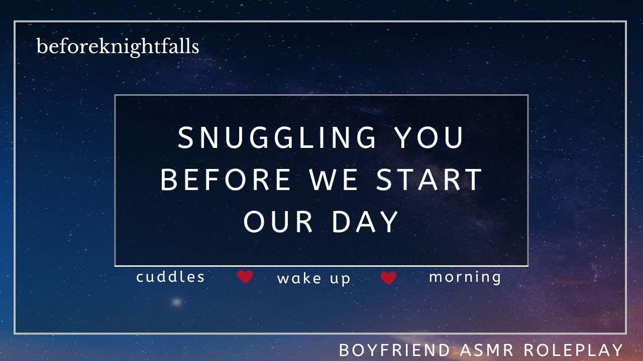 ASMR: snuggling you before we start our day