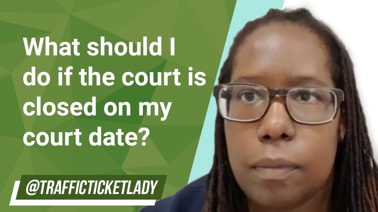 What Do I Do If The Court Is Closed On My Court Date?? // Traffic Ticket Lady 