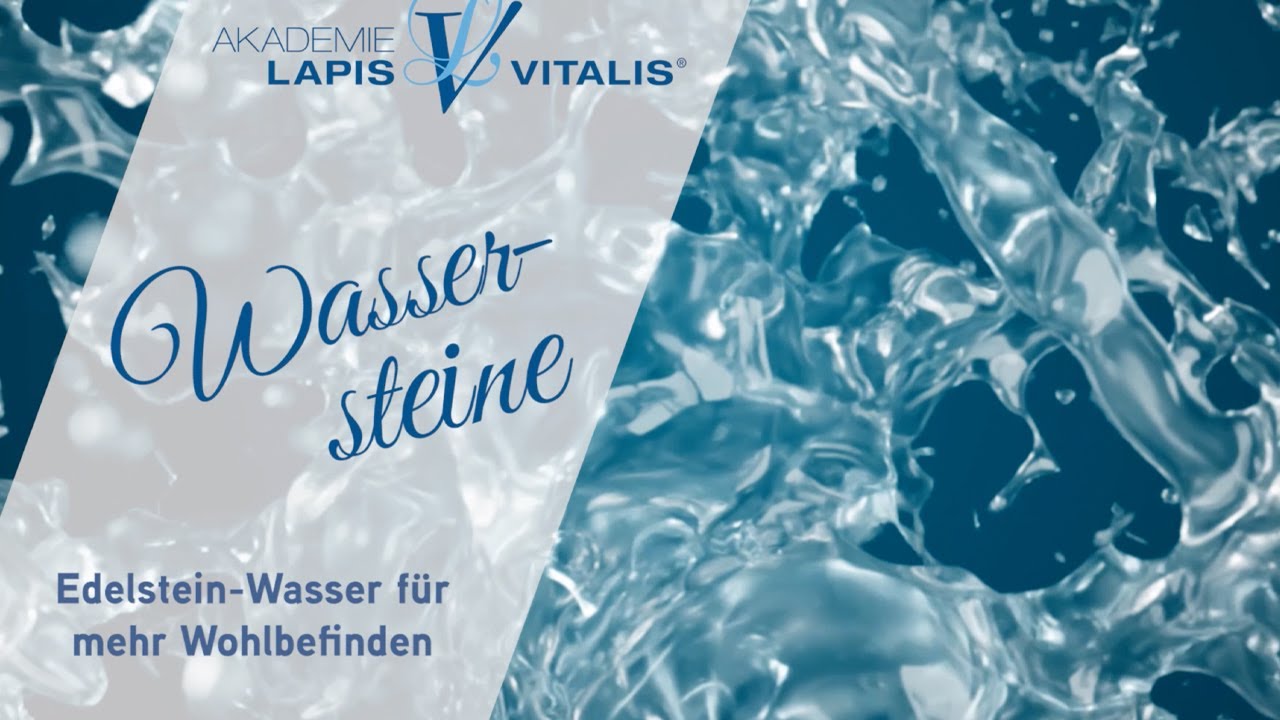 Akademie Lapis Vitalis: Edelsteinwasser herstellen mit Wassersteinen