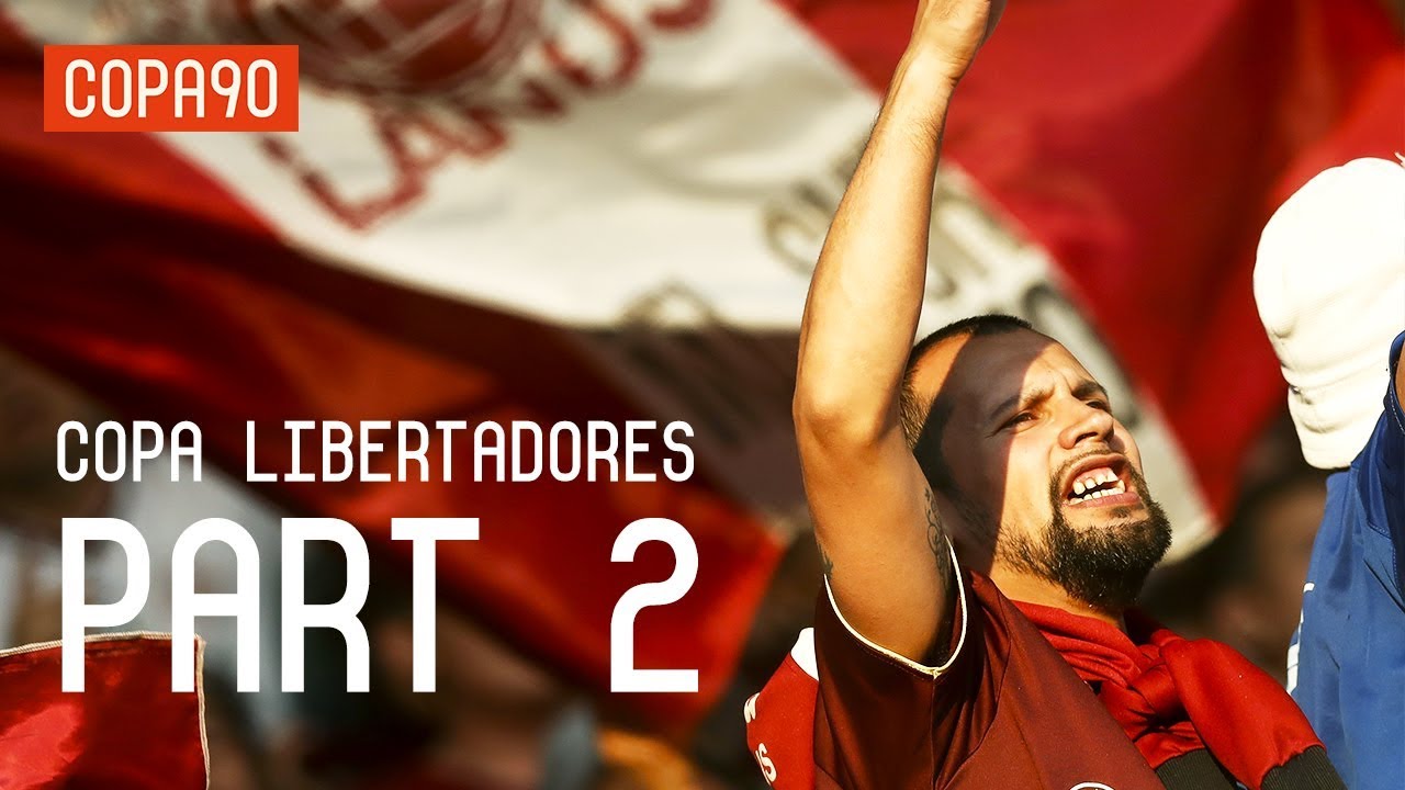 How South America’s Kings Were Crowned | Copa Libertadores Part 2