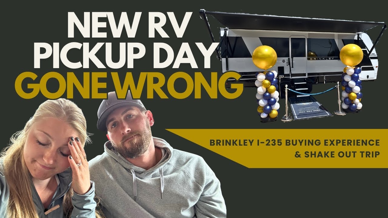 Buying Our Brinkley I-235: Pickup Day Problems + First Camping Test