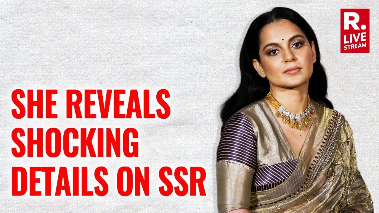 KANGANA RANAUT GIVES CHILLING DETAILS OF SUSHANT SINGH RAJPUT | SSR DEATH