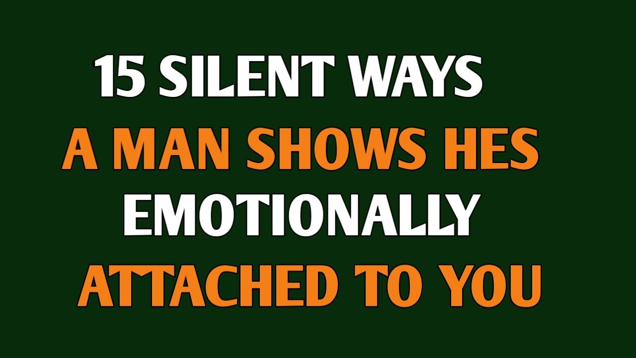 15 Silent Ways a Man Shows He’s Emotionally Attached to You
