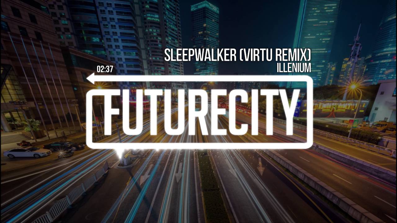 Illenium - Sleepwalker (Virtu Remix)