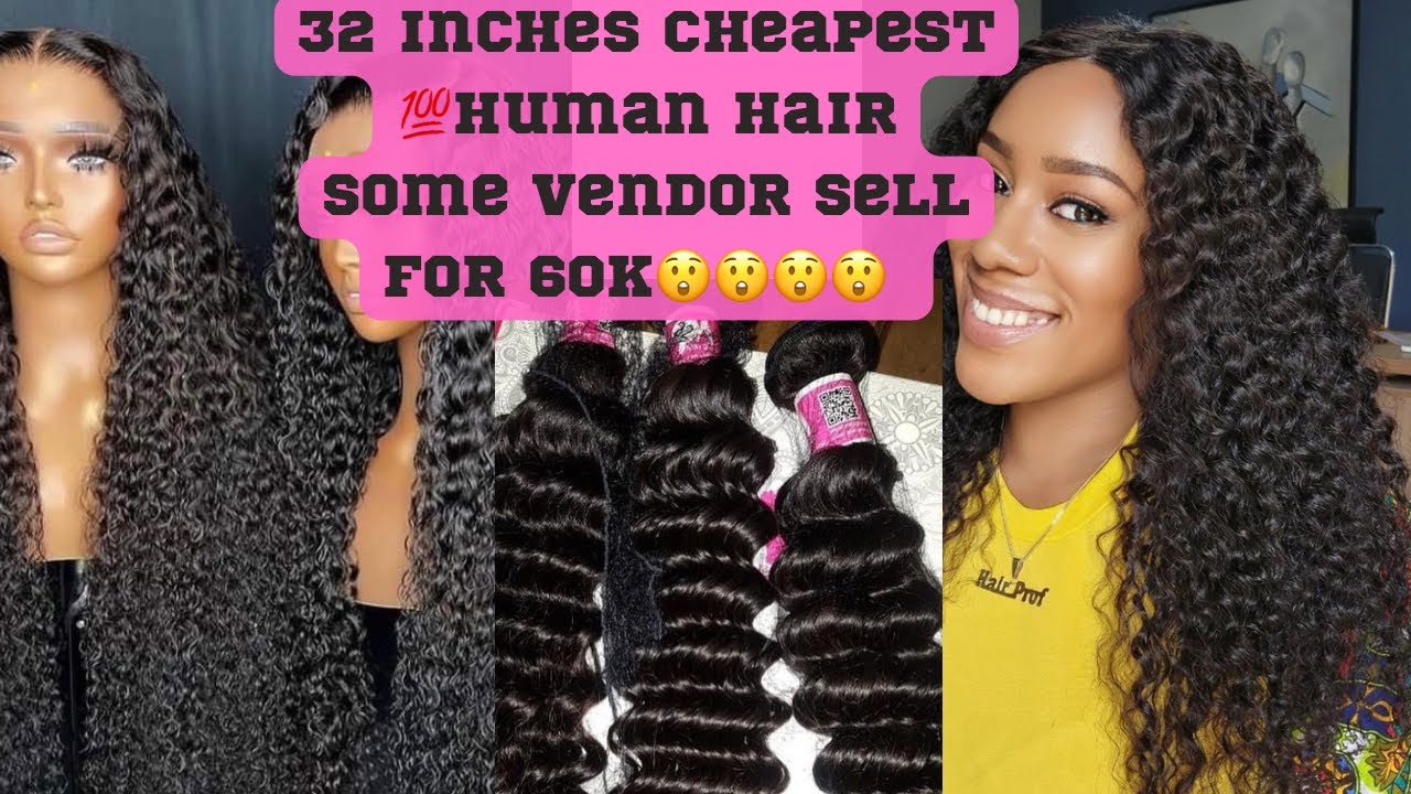 32inches CHEAPEST 💯HUMAN HAIR SOME VENDORS SELL FOR 60k😳😳😳