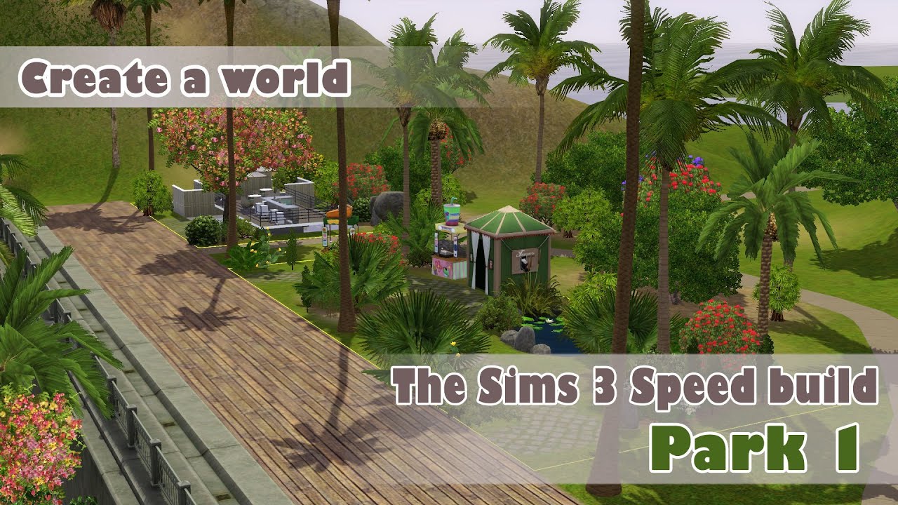 The Sims 3 Speed Building - Park 1 - World Creations