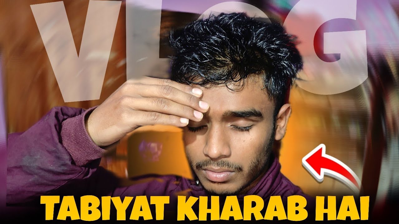 Tabiyat kharab ho gya guys 😔😔#vlog 