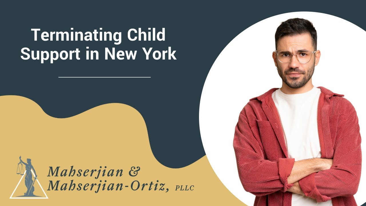 Terminating Child Support in New York | Schedule a Legal Consultation with Our Family Lawyers