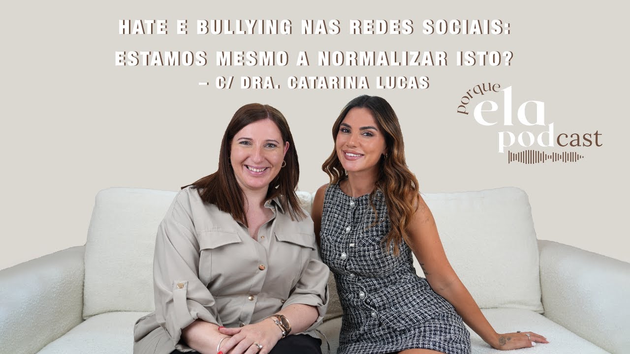 Hate e bullying nas redes sociais: estamos mesmo a normalizar isto? – c/ Dra. Catarina Lucas | 19