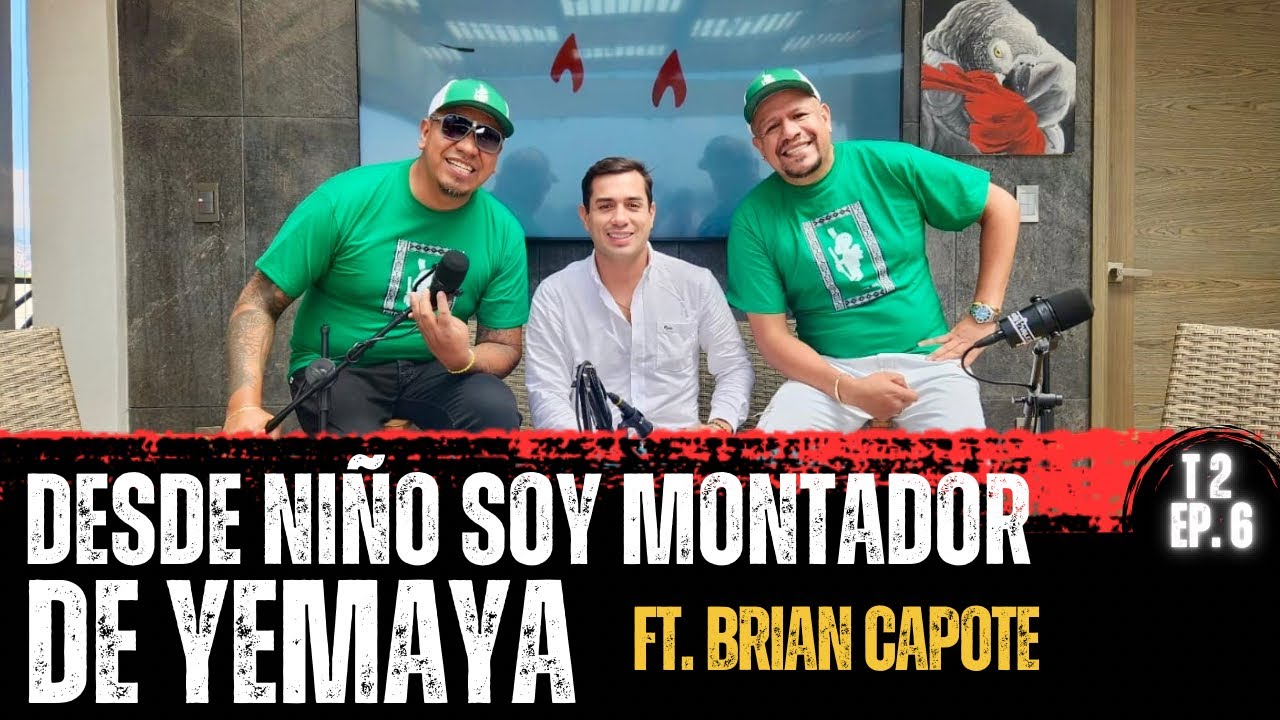Desde Niño Soy Montador de Yemaya Ft. Brian Capote | T2 Ep. 6