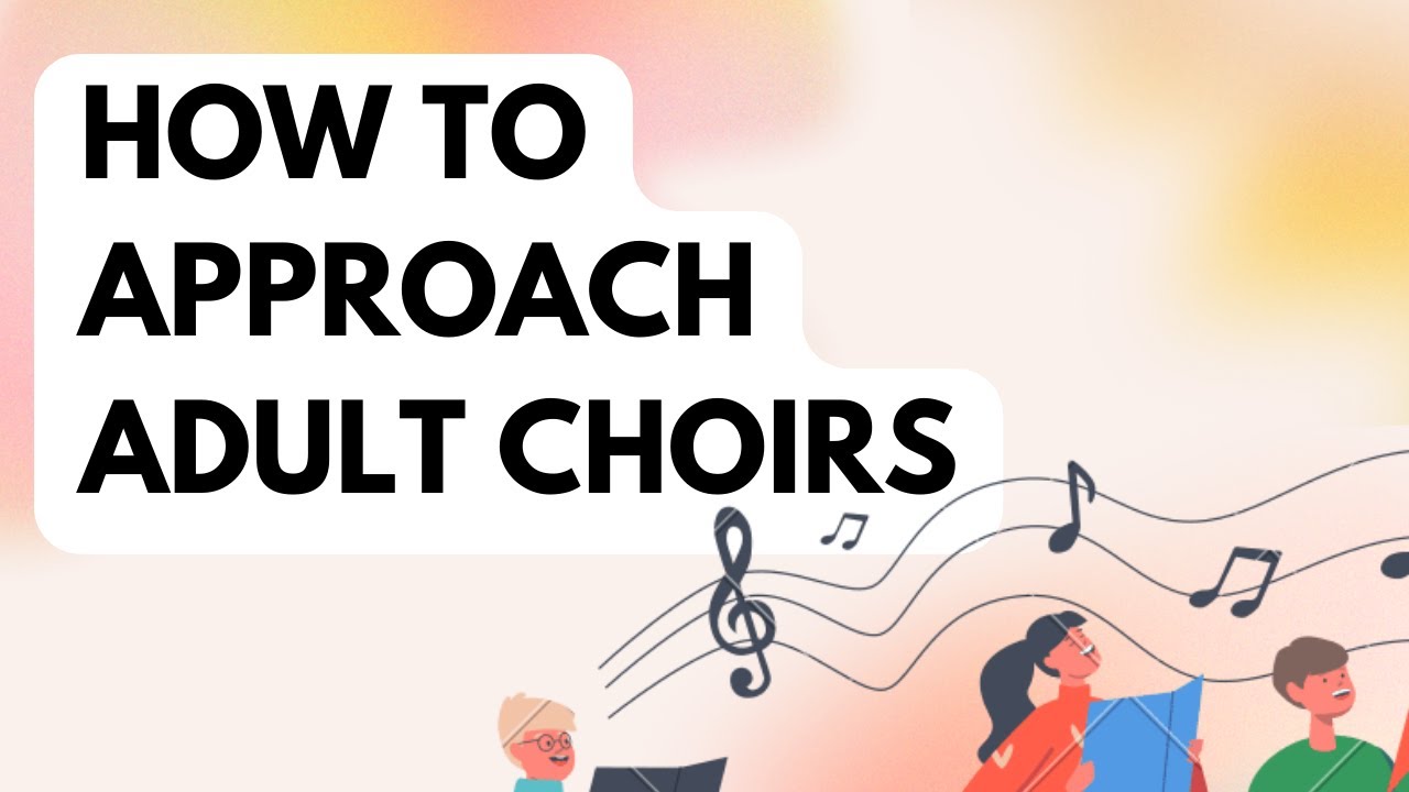 How to approach adult choirs | Why adult choirs are different for choir directors