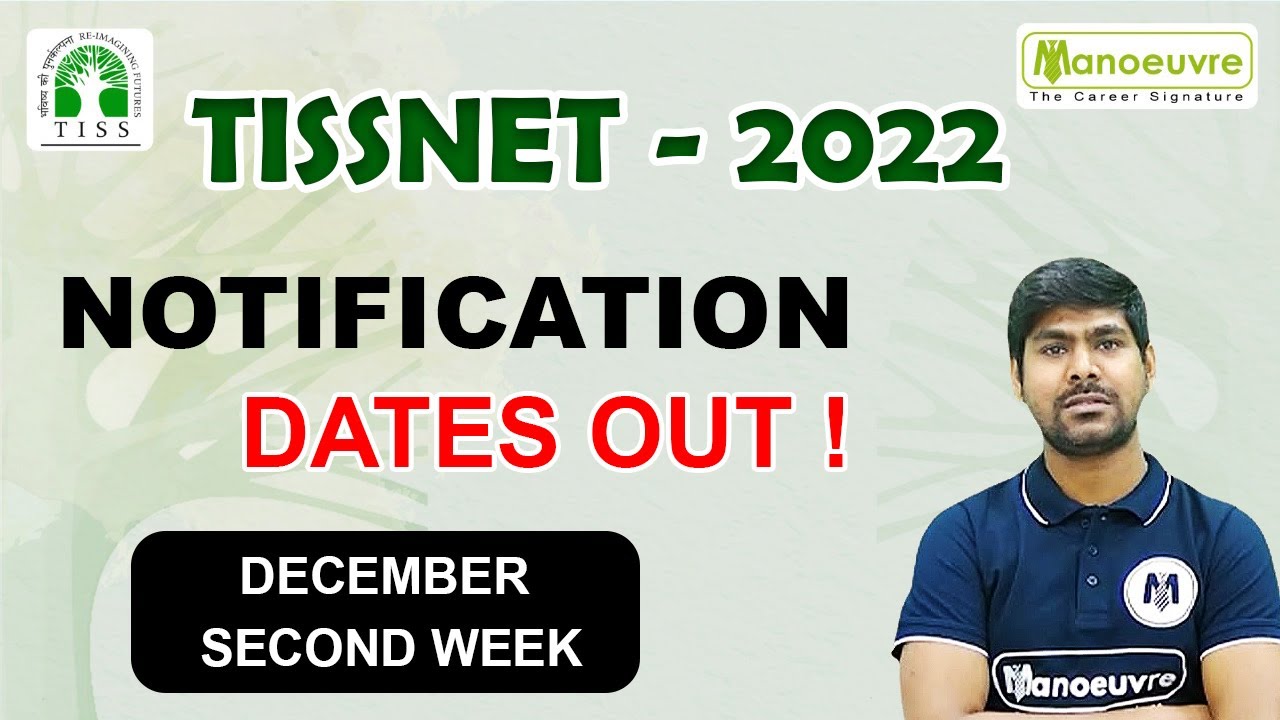 TISSNET - 2022 I NOTIFICATION DATES OUT.