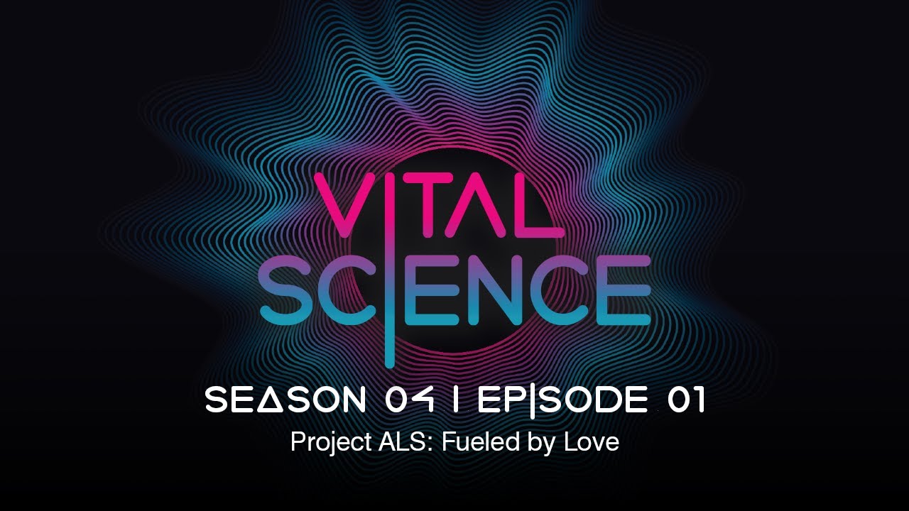 Project ALS: Fueled by Love | Vital Science: S4, E01