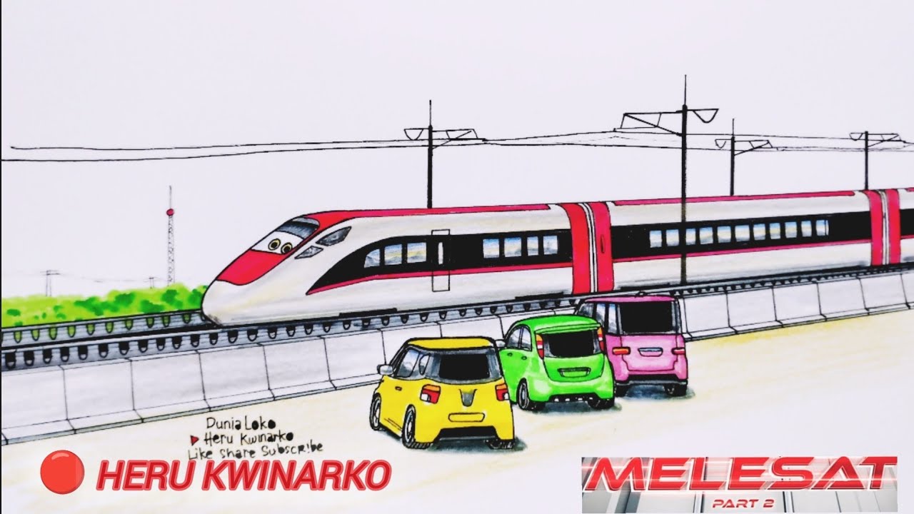 🔴MELESAT - Part 2  | Dunia Loko , Cara menggambar Kereta Cepat Indonesia #herukwinarko