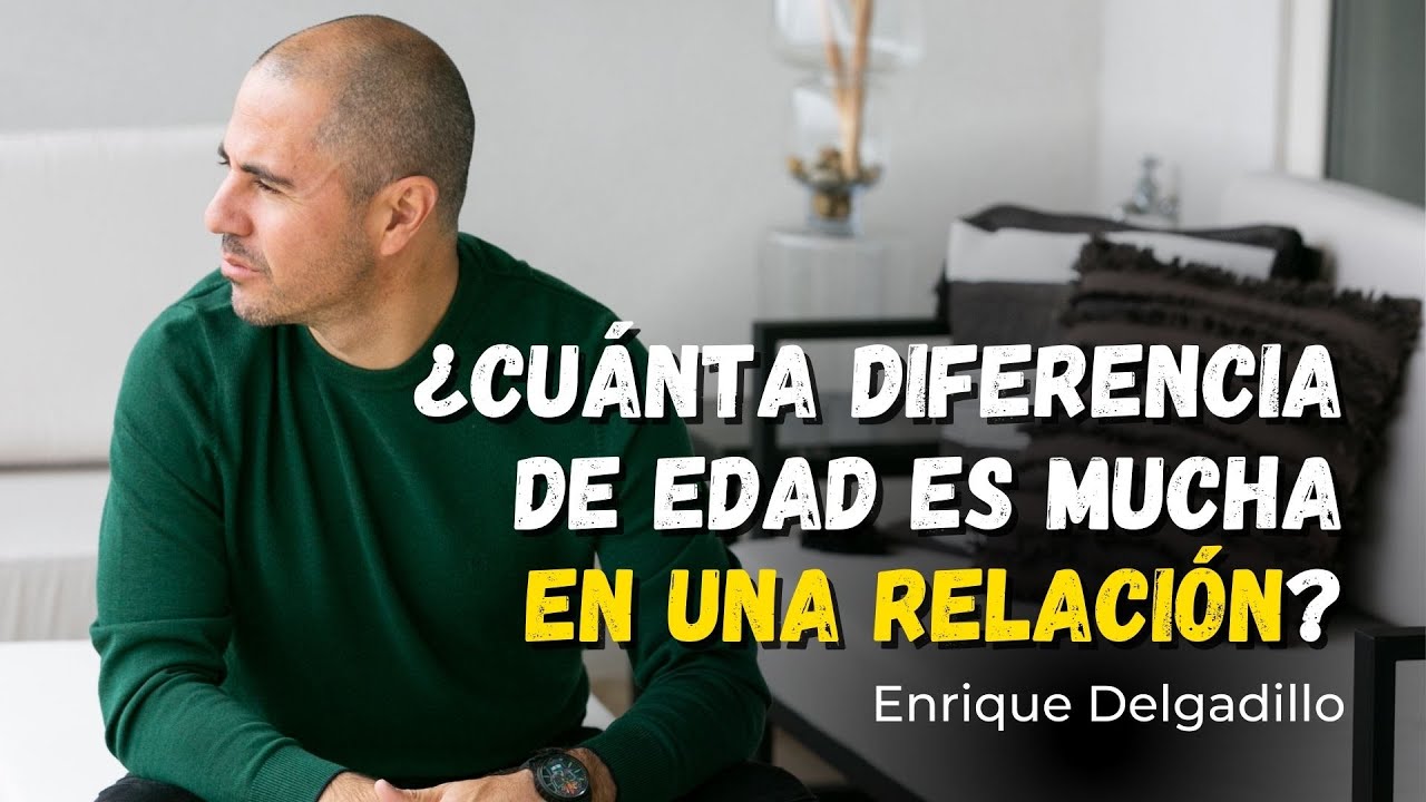 ¿Esta Bien Tener Parejas Con Gran Diferencia De Edad? | Enrique Delgadillo