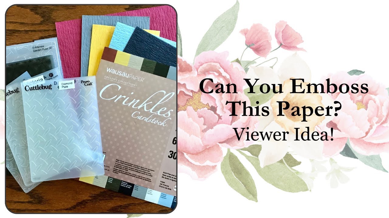 Can You Emboss Crinkle Cardstock?