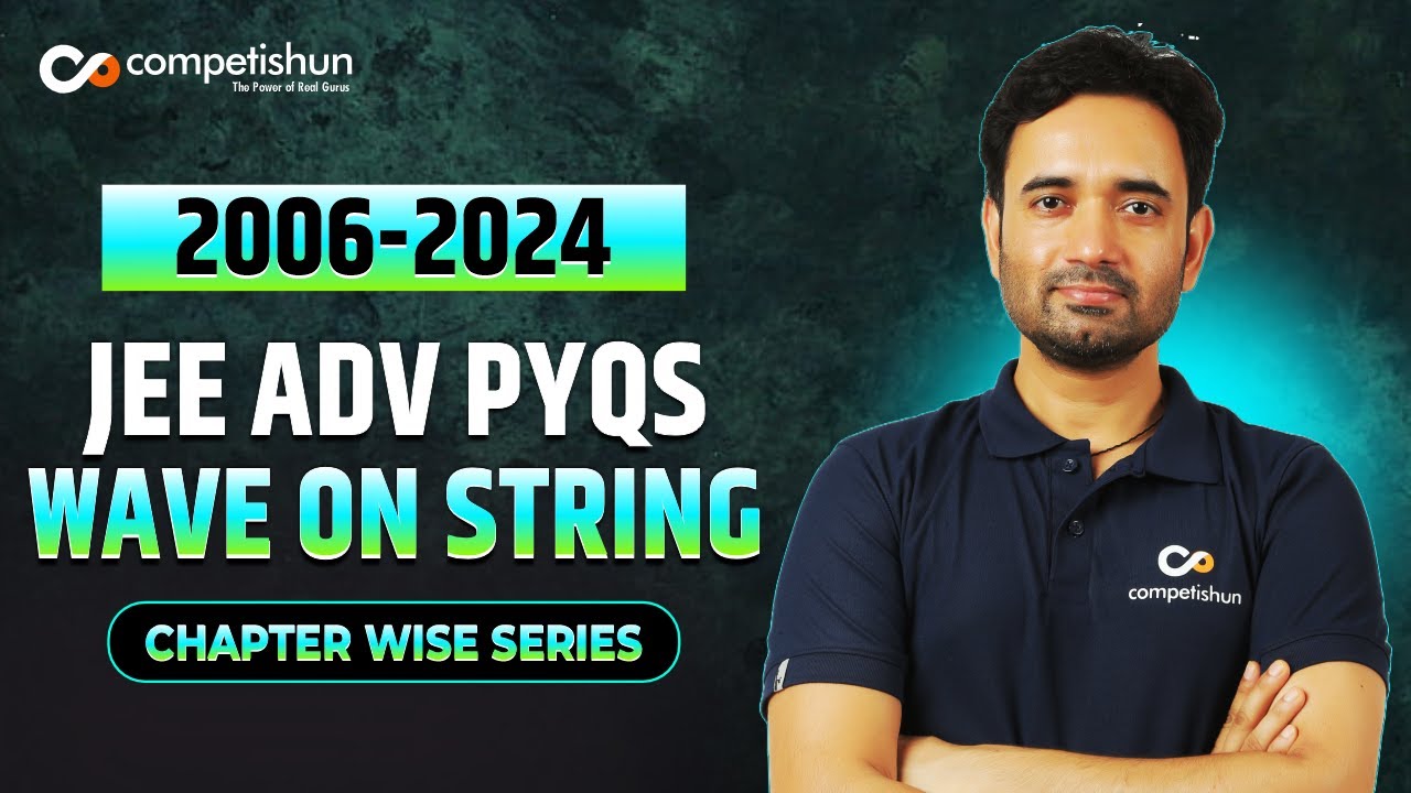 12- JEE Advanced Physics PYQs🔥 WAVE ON STRING (2024-2006) | Must attend for Every JEE ADV Aspirant