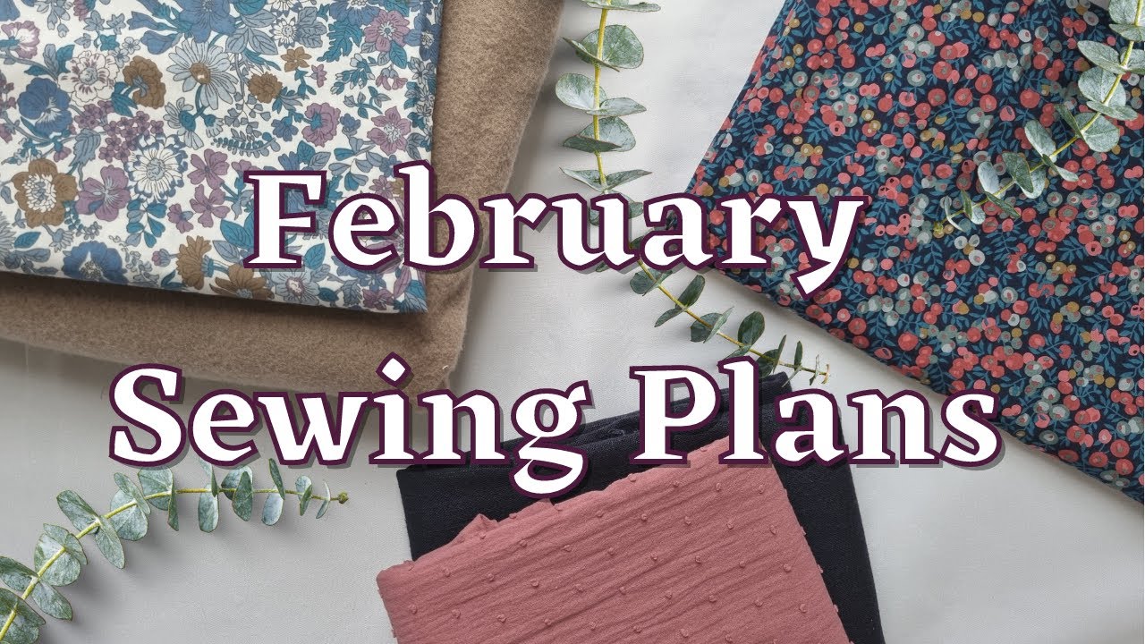 February 2022 Sewing Plans and Fabric Haul