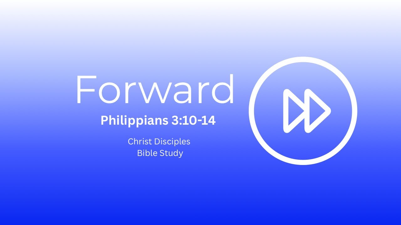 Forward | Christ Disciples Bible Study 