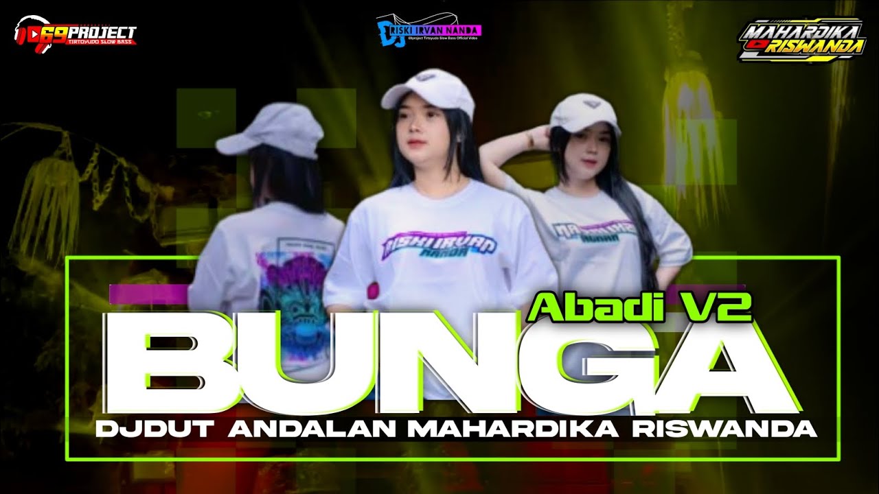 DJ BUNGA ANDALAN MAHARDIKA RISWANDA FT RISKI IRVAN NANDA 69 PROJECT ‼️