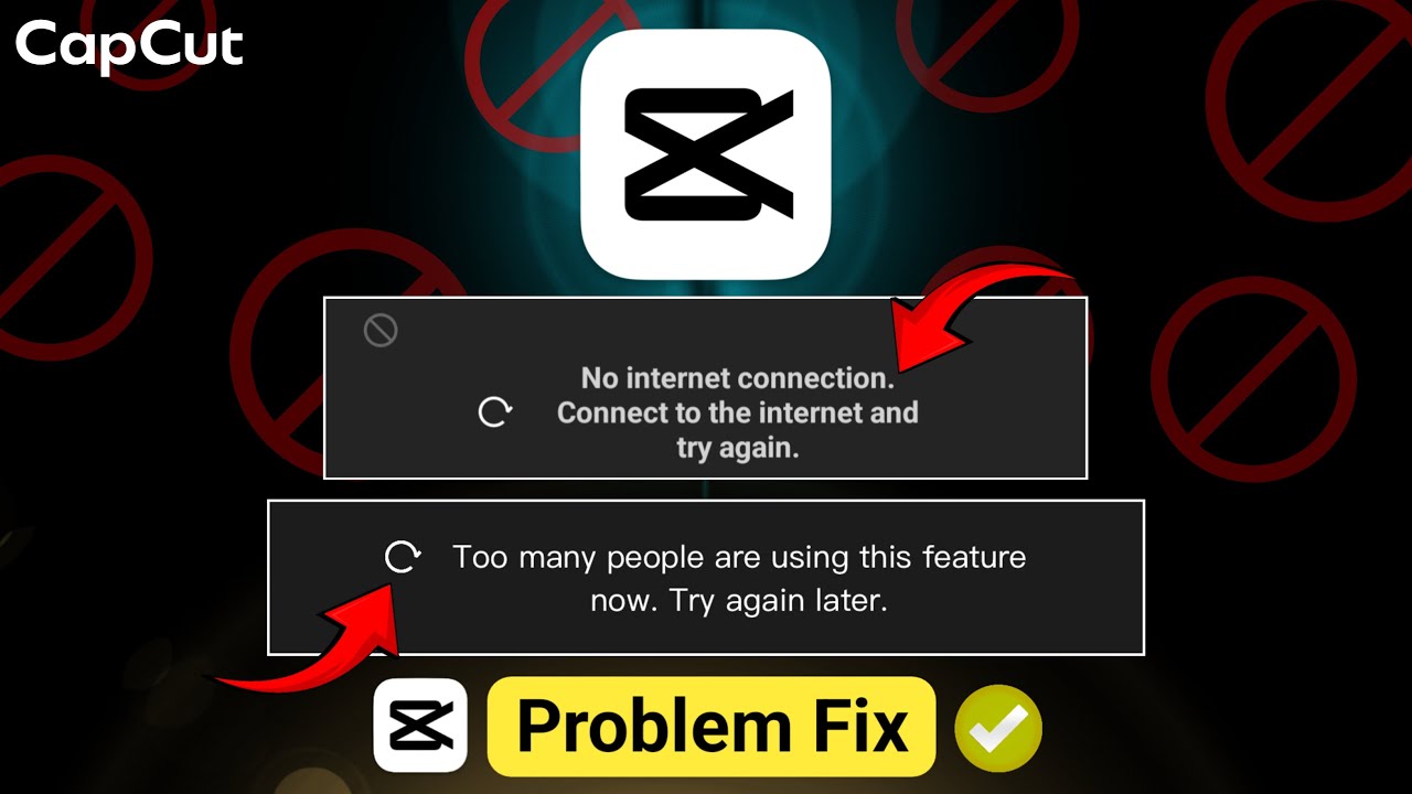Capcut too many people are using this feature now try again later | Capcut no internet connection