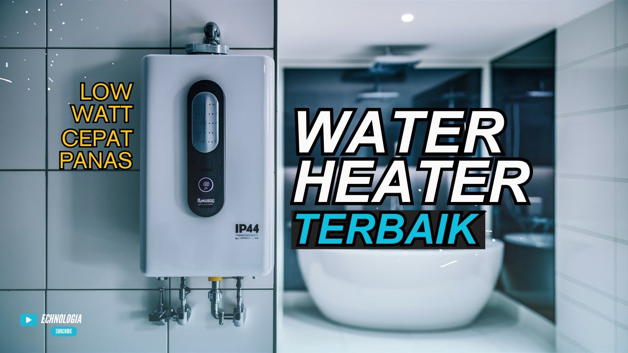 HEMAT LISTRIK ! 5 Rekomendasi Water Heater Low Watt Terbaik - Perlindungan Multi Sensor & Modern !