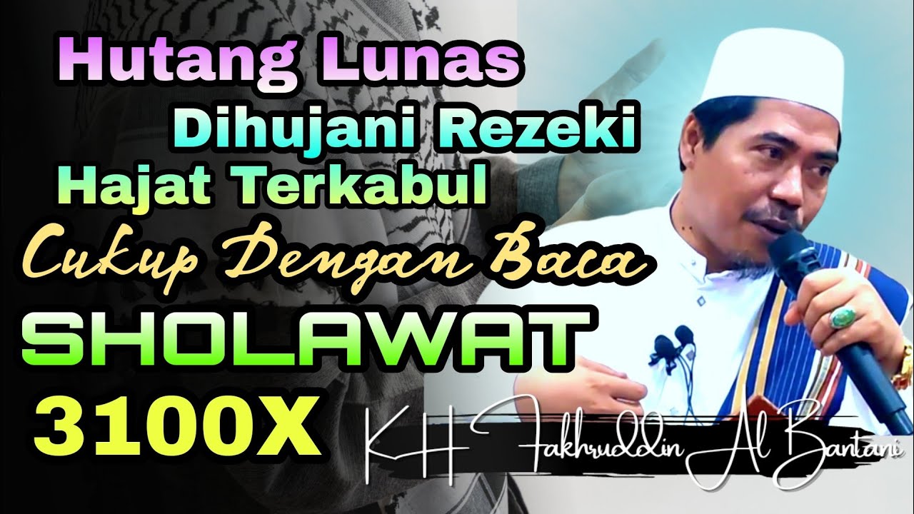 Dahsyatnya Fadhilah Membaca Sholawat 3100X & Keutamaan Dalail Khoirot || KH Fakhruddin Al Bantani