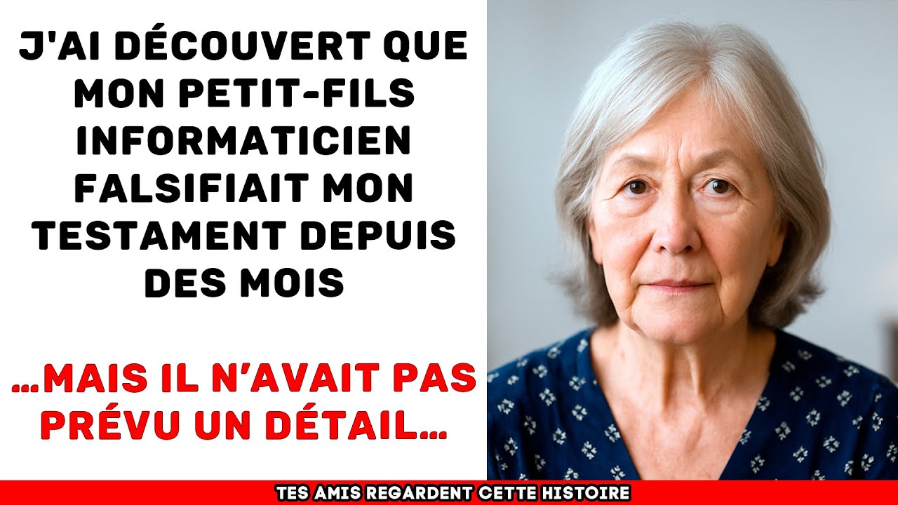 J'ai vu mon testament sur l'ordinateur de mon petit-fils - il volait 200 000€ - j'ai disparu