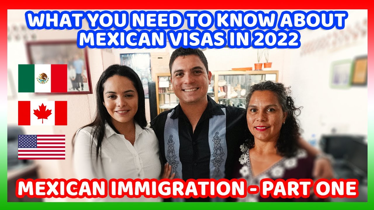 Immigrating To Mexico in 2022 - What you need to know! Part One 🇲🇽 🇨🇦 🇺🇸