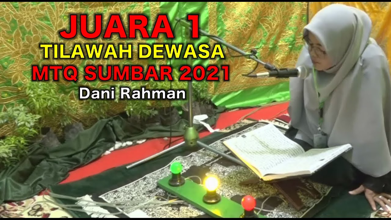 JUARA 1 Tilawah Dewasa || MTQ SUMBAR 2021 || Dani Rahman (Kab.Padang Pariaman) T.3.37