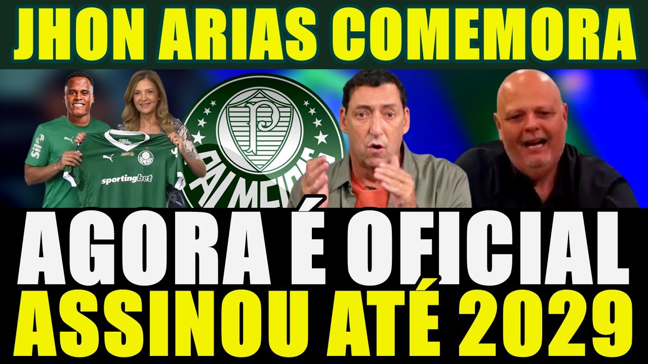 AGORA É OFICIAL!!! JHON ARIAS ASSINOU COM O PALMEIRAS ATÉ 2029 E MAIS...