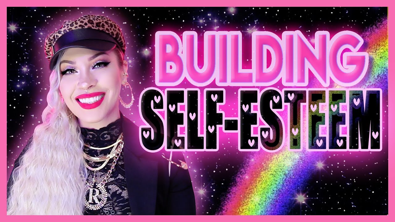 Building Self-Esteem So You Can Manifest Better