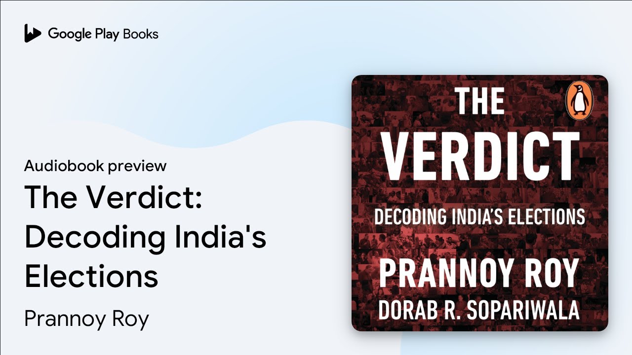 The Verdict: Decoding India's Elections by Prannoy Roy &middot; Audiobook preview