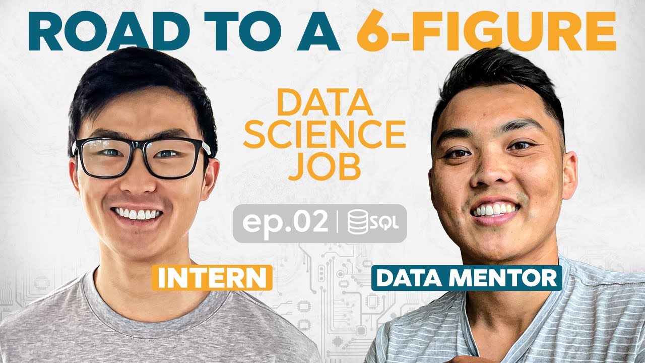 Six-Figure Data Science Job - Mentorship Series - EP.02 - SQL
