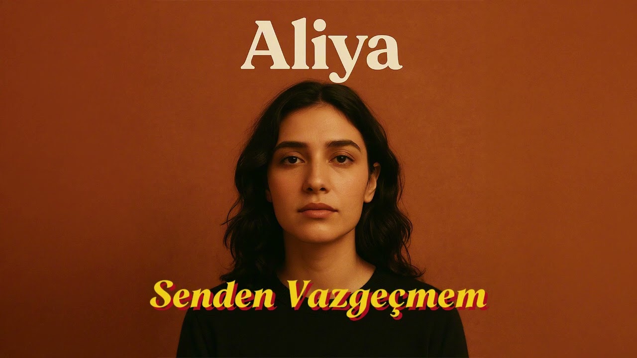 Aliya – Senden Vazgeçmem (Tülay Maciran Cover)