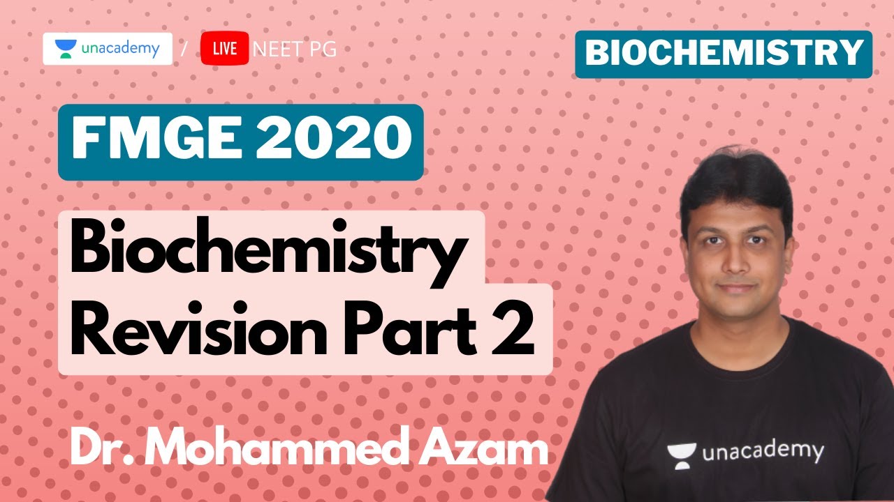 Biochemistry Revision 2 - Target FMGE 2020 with Dr. Azam