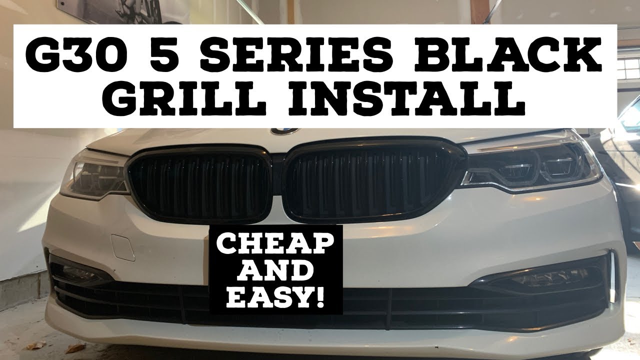 HOW TO INSTALL A GRILL ON A 2017 BMW 5 SERIES: CHEAP, QUALITY AND EASY TO DO- G30 540i