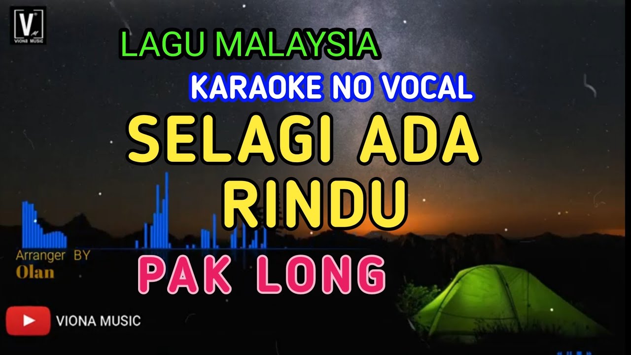 PAK LONG - SELAGI ADA RINDU ( KARAOKE ) LIRIK NO VOCAL | KRISTAL