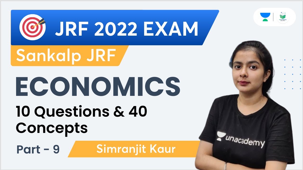 Economics | 10 Questions and 40 Concepts | Part 9 | NET JRF | Simranjit Kaur | Unacademy UGC NET