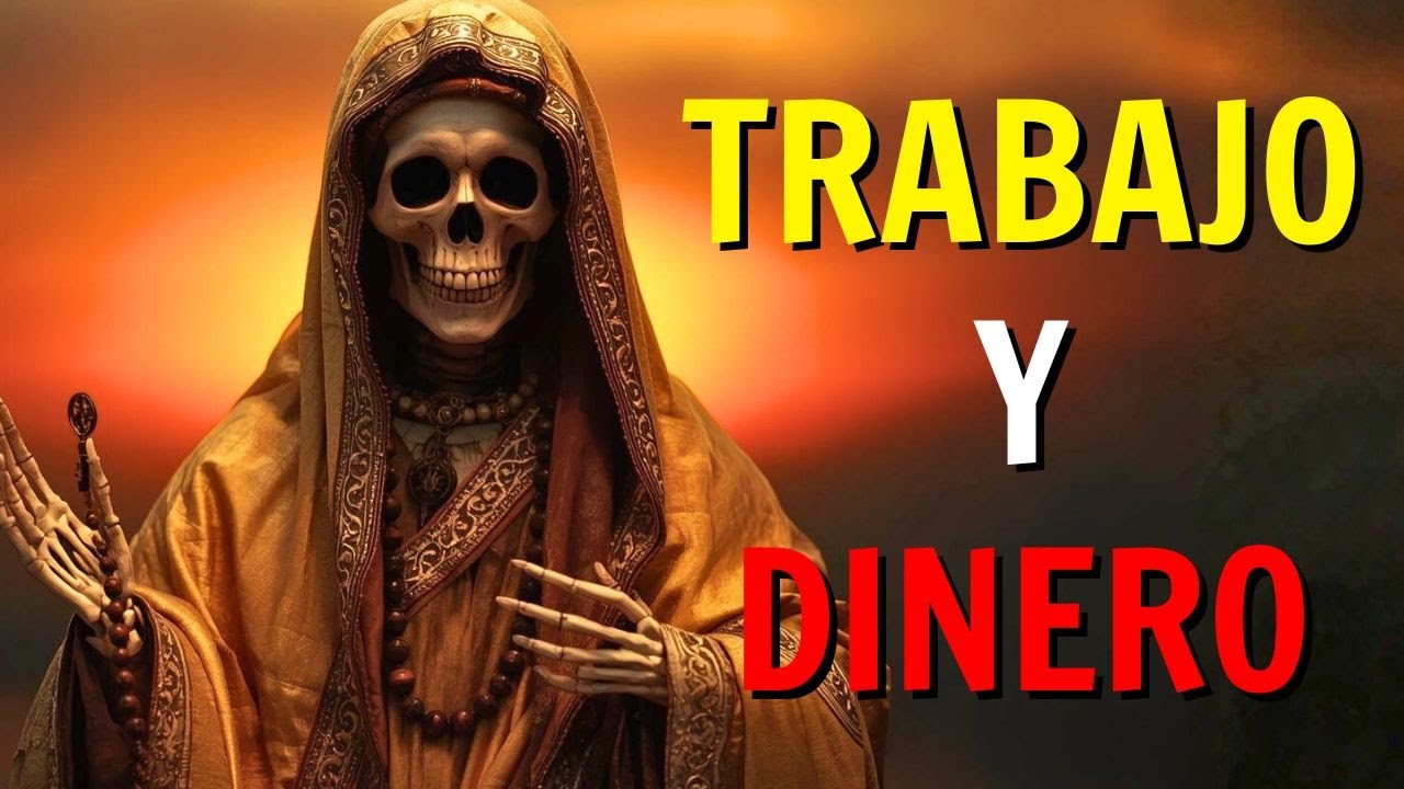 ¿Necesitas Trabajo Urgente? Abre tus Caminos Laborales con la Santa Muerte.