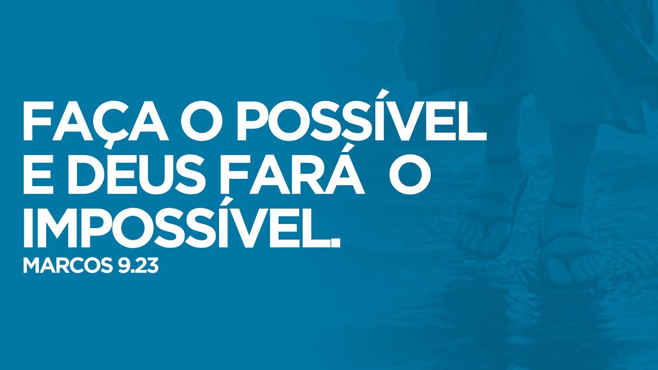 Faça o possível e Deus fará o impossível // Pr. Domingos Jardim