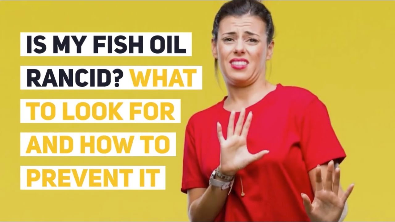 Is My Fish Oil Rancid? What to Look For & How to Prevent It