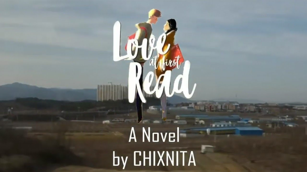 LOVE AT FIRST READ by CHIXNITA (SPOILER ALERT)