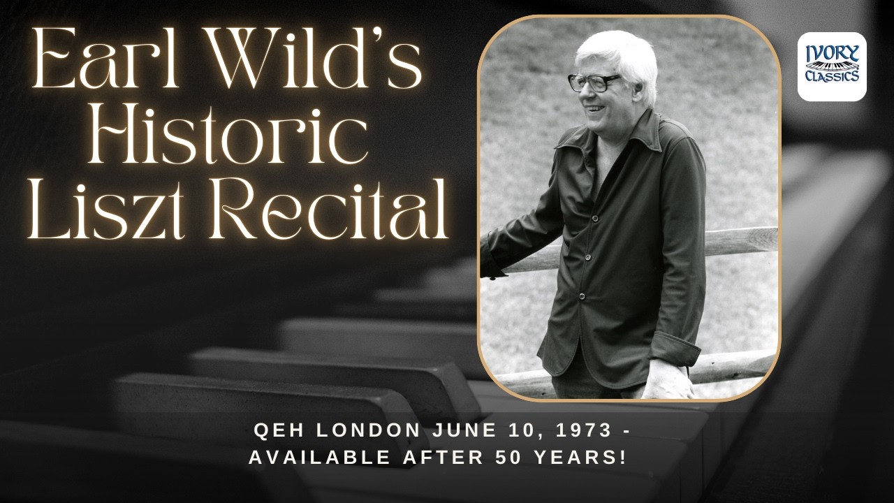Earl Wild's Historic all-Liszt recital in QEH London June 10, 1973 - Available after 50 years!