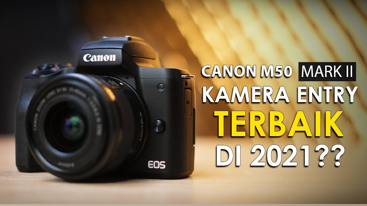 Review Kamera Mirrorless Pemula Terbaik 2021 | Canon M50 Mark II