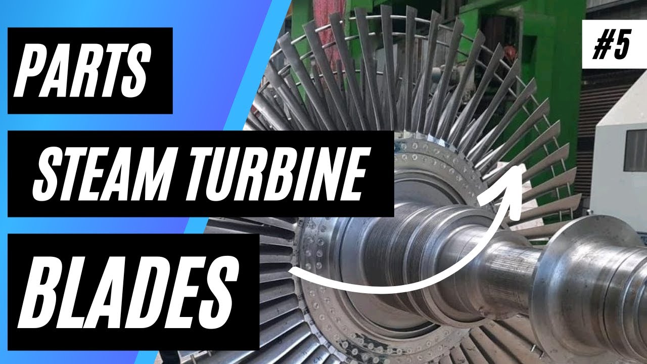 STEAM TURBINE BLADE - PARTS AND PIECES OF STEAM TURBINE - STEAM TURBINE COMPONENTS