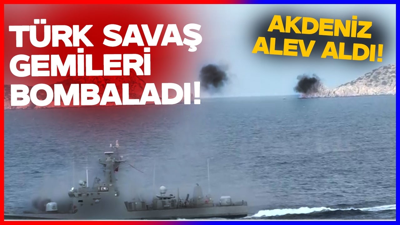 T&uuml;rk Savaş Gemileri Akdeniz'de Sahneye &Ccedil;ıktı! Gemilerimiz Bombaları Ateşledi!