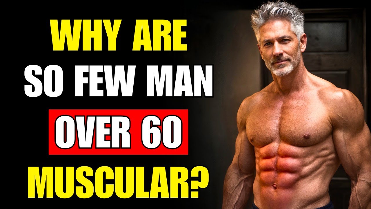 Only 3% of Men 60+ Are Muscular: The REAL Reason and How You Can Fix It!
