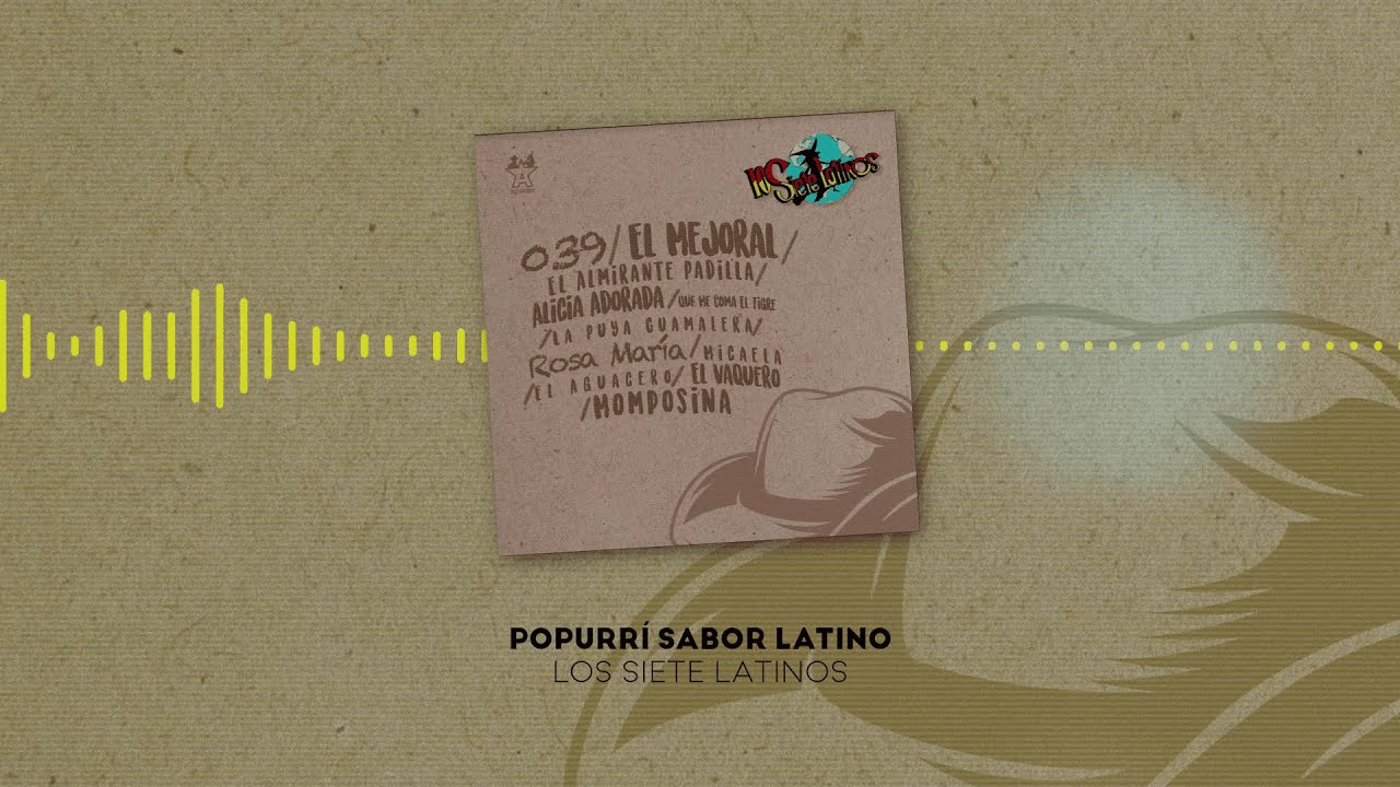 Los Siete Latinos - Popurrí Sabor Latino (Video Lyric)